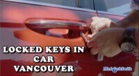 Locked Keys in Car East-Vancouver